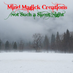 Mind Magick Creations: Not Such a Silent Night