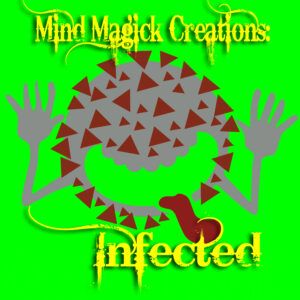 Mind Magick Creations: Infection (ep)