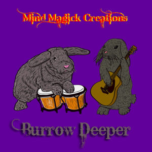 Mind Magick Creations: Burrow Deeper