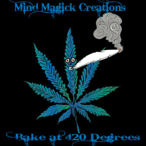Mind Magick Creations: Bake at 420 degrees