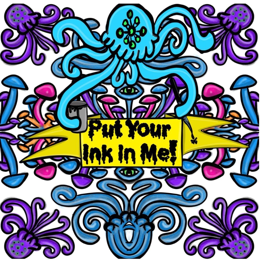 Put Your Ink In Me: Psychedelic Adult Coloring Book Cover